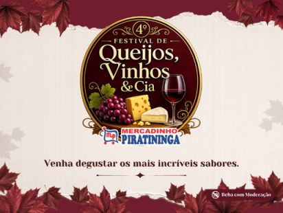 4º Festival de Queijos, Vinhos & Cia do Mercadinho Piratininga!
