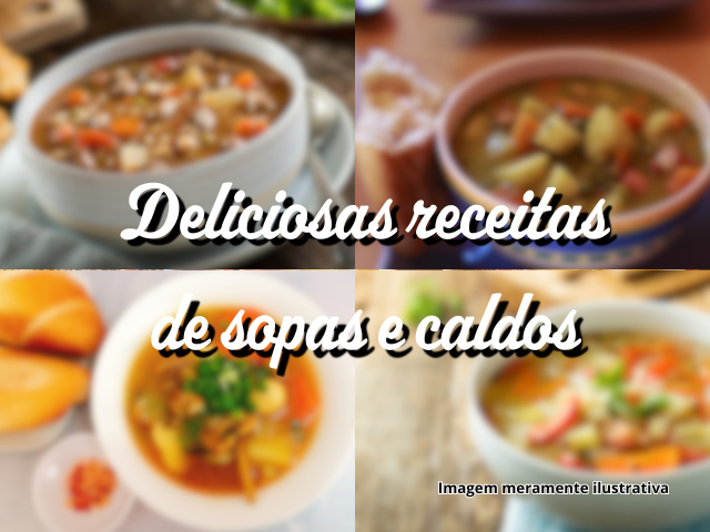 Deliciosas receitas de sopas e caldos dias frios!